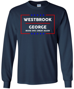 Westbrook George make okc great again t-shirt, vneck, tank, hoodie