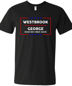 Westbrook George make okc great again t-shirt, vneck, tank, hoodie