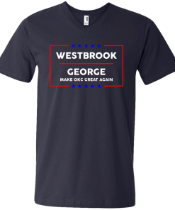 Westbrook George make okc great again t-shirt, vneck, tank, hoodie