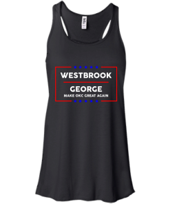 Westbrook George make okc great again t-shirt, vneck, tank, hoodie