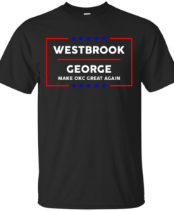 Westbrook George make okc great again t-shirt, vneck, tank, hoodie