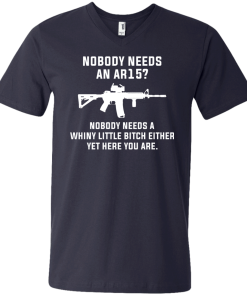 Nobody needs an AR15 t-shirt, vneck, tank, hoodie