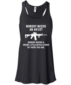 Nobody needs an AR15 t-shirt, vneck, tank, hoodie