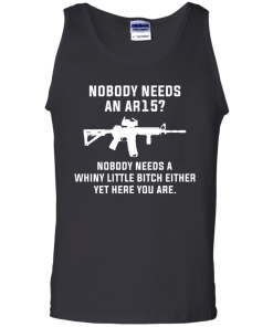 Nobody needs an AR15 t-shirt, vneck, tank, hoodie