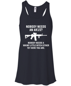 Nobody needs an AR15 t-shirt, vneck, tank, hoodie