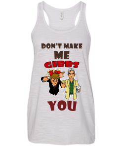 Don't make me gibbs slap you tshirt, vneck , tank, hoodie