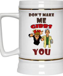 Don't make me gibbs slap you coffee mugs