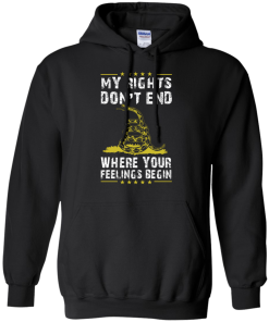My rights don't end where your feelings begin vneck, tshirt, tank, hoodie