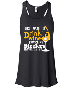 I just want to drink wine & watch my steelers tshirt, vneck, tank, hoodie