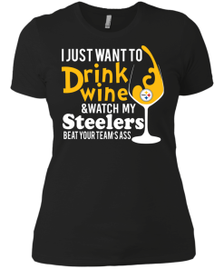 I just want to drink wine & watch my steelers tshirt, vneck, tank, hoodie