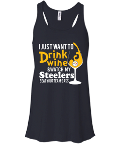 I just want to drink wine & watch my steelers tshirt, vneck, tank, hoodie