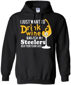 I just want to drink wine & watch my steelers tshirt, vneck, tank, hoodie