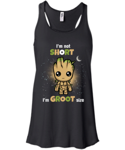 Groot : I'm not short,I'm Groot size tshirt, vneck, tank, hoodie