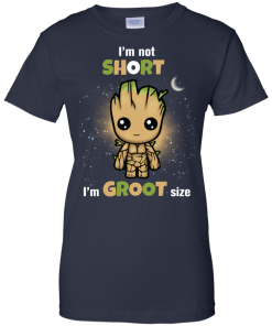 Groot : I'm not short,I'm Groot size tshirt, vneck, tank, hoodie
