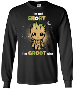 Groot : I'm not short,I'm Groot size tshirt, vneck, tank, hoodie