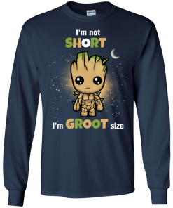Groot : I'm not short,I'm Groot size tshirt, vneck, tank, hoodie