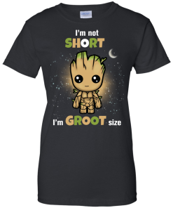 Groot : I'm not short,I'm Groot size tshirt, vneck, tank, hoodie