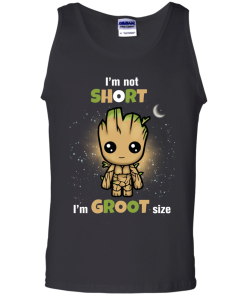 Groot : I'm not short,I'm Groot size tshirt, vneck, tank, hoodie