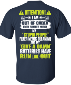 Attention I Am Out Of Order Until Further Notice tshirt, vneck, tank, hoodie