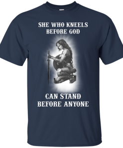 She who kneels before god can stand before anyone tshirt, tank, hoodie