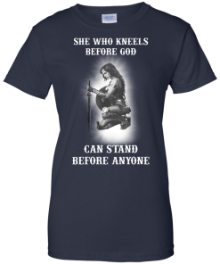 She who kneels before god can stand before anyone tshirt, tank, hoodie
