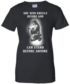 She who kneels before god can stand before anyone tshirt, tank, hoodie