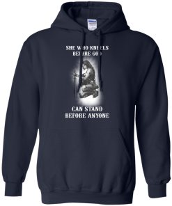 She who kneels before god can stand before anyone tshirt, tank, hoodie