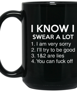 I Know I Swear A Lot Coffee Mugs