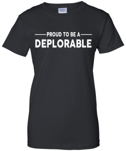 Proud to be Deplorable T-shirt, Hoodies, Tank Top
