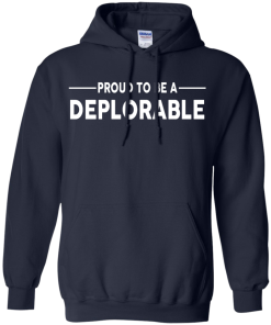 Proud to be Deplorable T-shirt, Hoodies, Tank Top