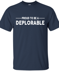 Proud to be Deplorable T-shirt, Hoodies, Tank Top