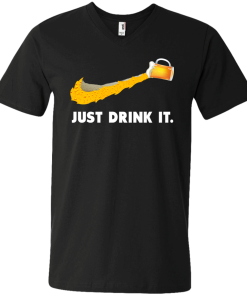 Love Beer - Just Drink It tshirt, vneck, hoodie