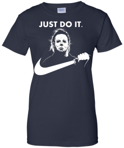 Michael Myers Halloween Just Do It tshirt, vneck, tank, hoodie