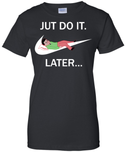 Joan Cornella: Just Do It Later tshirt, tank, vneck, hoodie