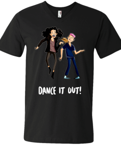 Dance It Out tshirt, vneck, tank, hoodie