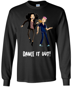 Dance It Out tshirt, vneck, tank, hoodie