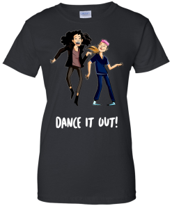 Dance It Out tshirt, vneck, tank, hoodie
