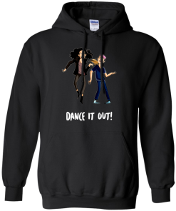 Dance It Out tshirt, vneck, tank, hoodie