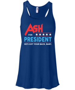 Ash for President 2016 T Shirt, Hoodies, Tank Top