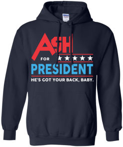 Ash for President 2016 T Shirt, Hoodies, Tank Top