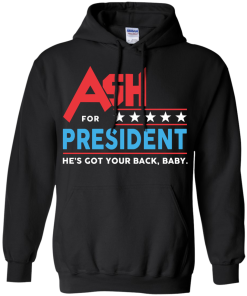 Ash for President 2016 T Shirt, Hoodies, Tank Top
