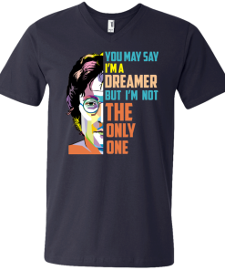 John Lennon: You May Say I'm a Dreamer but I'm not The Only One tshirt, tank, hoodie