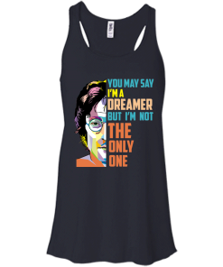 John Lennon: You May Say I'm a Dreamer but I'm not The Only One tshirt, tank, hoodie