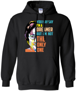 John Lennon: You May Say I'm a Dreamer but I'm not The Only One tshirt, tank, hoodie