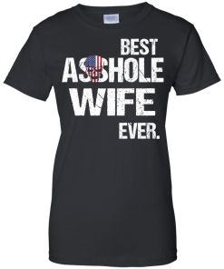 Best Asshole Wife Ever tshirt, tank, hoodie