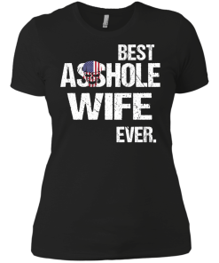 Best Asshole Wife Ever tshirt, tank, hoodie