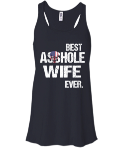 Best Asshole Wife Ever tshirt, tank, hoodie