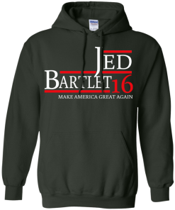 Jed Bartlet for president 2016 t shirt & hoodies