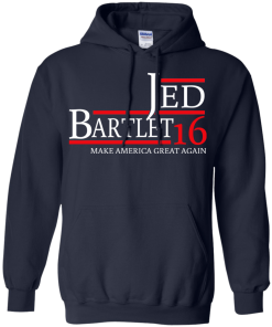 Jed Bartlet for president 2016 t shirt & hoodies