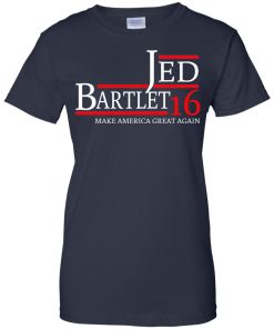 Jed Bartlet for president 2016 t shirt & hoodies
